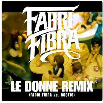 Fabri Fibra Vs. Roofio - Le Donne Remix download mp3 flac