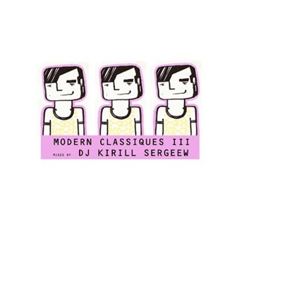 DJ Kirill Sergeew - Modern Classiques Vol. 3 download mp3 flac