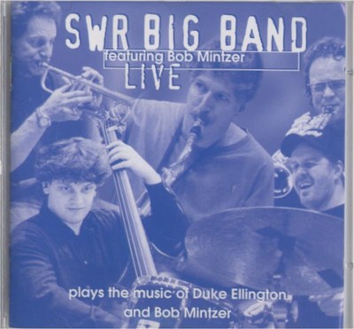 SWR Big Band Featuring Bob Mintzer - Plays The Music Of Duke Ellington And Bob Mintzer - Live download mp3 flac