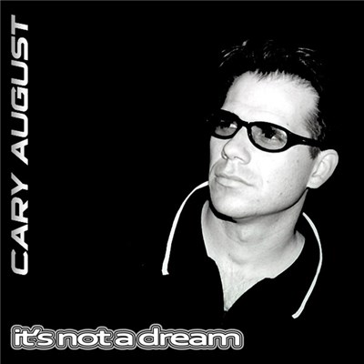 Cary August - It's Not A Dream download mp3 flac