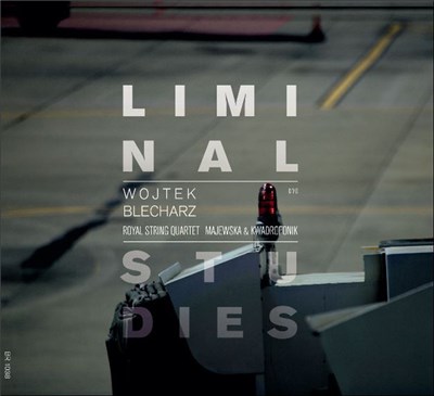 Wojtek Blecharz, Royal String Quartet, Majewska & Kwadrofonik - Liminal Studies download mp3 flac