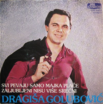 Dragiša Golubović - Svi Pevaju Samo Majka Plače / Zaljubljeni Nisu Više Srećni download mp3 flac