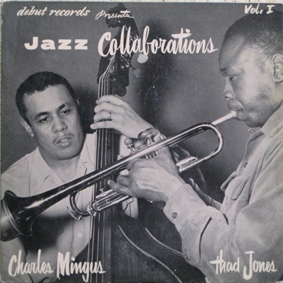 Charles Mingus, Thad Jones - Jazz Collaborations, Vol. I download mp3 flac