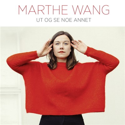 Marthe Haaland Wang - Ut Og se Noe Annet download mp3 flac