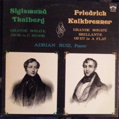 Sigismund Thalberg / Friedrich Kalkbrenner - Adrian Ruiz - Grande Sonate Op. 56 In C Minor / Grande Sonate Brillante Op. 177 In A Flat download mp3 flac
