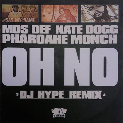Mos Def & Pharoahe Monch Featuring Nate Dogg - Oh No (DJ Hype Remix) download mp3 flac