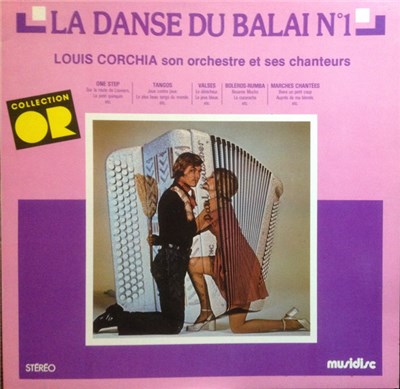 Louis Corchia Son Orchestre Et Ses Chanteurs - La Danse Du Balai N° 1 download mp3 flac