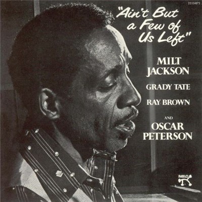 Milt Jackson - Ain't But A Few Of Us Left download mp3 flac