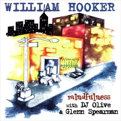 William Hooker With DJ Olive & Glenn Spearman - Mindfulness download mp3 flac