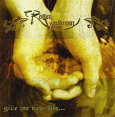 Rollin Wallowin - Give Me New Life... download mp3 flac