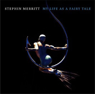 Stephin Merritt - My Life As A Fairy Tale download mp3 flac