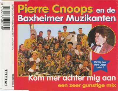 Pierre Cnoops En De Baxheimer Muzikanten - Kom Mer Achter Mig Aan (Een Zeer Gunstige Mix) download mp3 flac