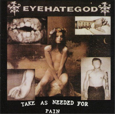 EyeHateGod - Take As Needed For Pain download mp3 flac