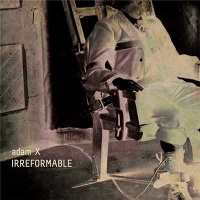 Adam X - Irreformable download mp3 flac