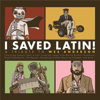 Various - I Saved Latin! A Tribute To Wes Anderson download mp3 flac
