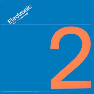 Electronic - Get The Message download mp3 flac