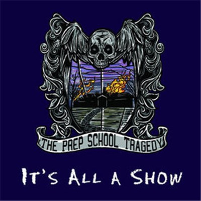 The Prep School Tragedy - It's All A Show download mp3 flac