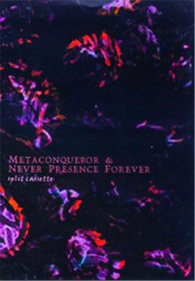 Metaconqueror / Never Presence Forever - Split download mp3 flac