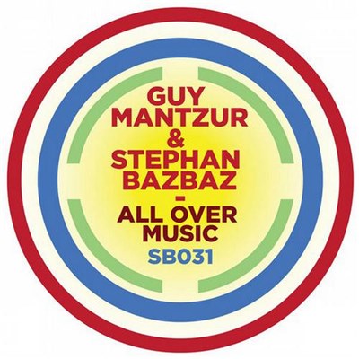 Guy Mantzur & Stephan Bazbaz - All Over Music download mp3 flac