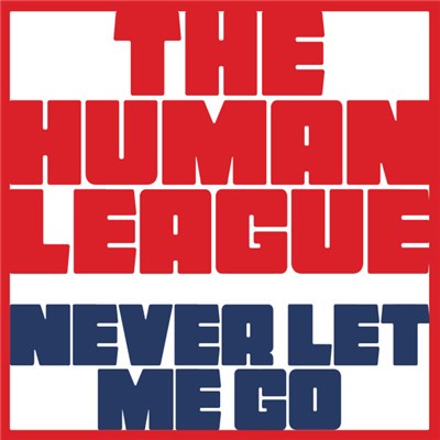 The Human League - Never Let Me Go download mp3 flac