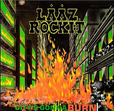 Laaz Rockit - City's Gonna Burn download mp3 flac