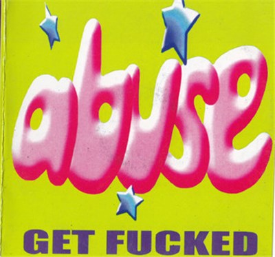 Abuse - Get Fucked You Fucking Cunts download mp3 flac