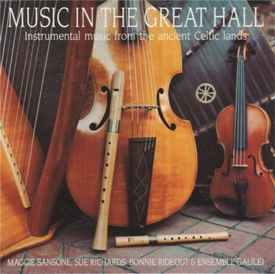 Ensemble Galilei, Maggie Sansone, Sue Richards , Bonnie Rideout - Music In The Great Hall: Instrumental Music From The Ancient Celtic Lands download mp3 flac