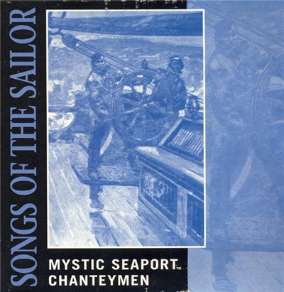 Mystic Seaport Chanteymen - Songs Of The Sailor download mp3 flac