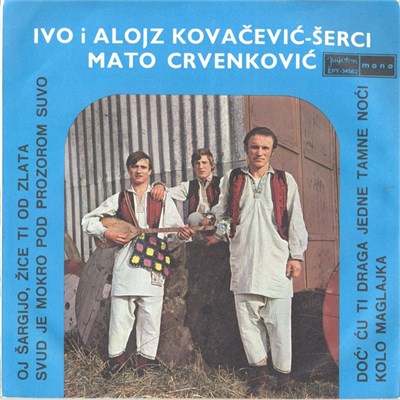 Ivo I Alojz Kovačević-Šerci, Mato Crvenković - Oj Šargijo, Žice Ti Od Zlata download mp3 flac