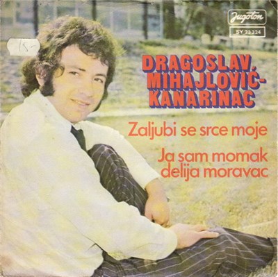 Dragoslav Mihajlović - Kanarinac - Zaljubi Se Srce Moje / Ja Sam Momak Delija Moravac download mp3 flac