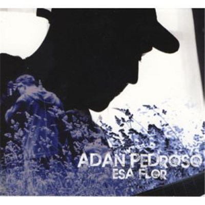 Adan Pedroso - Esa Flor download mp3 flac