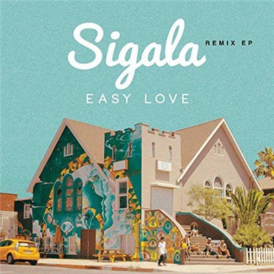 Sigala - Easy Love (Remixes) download mp3 flac