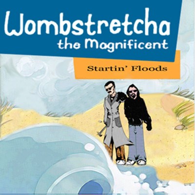 Wombstretcha The Magnificent - Startin' Floods download mp3 flac