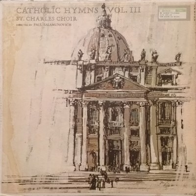 St Charles Choir, Paul Salamunovich - Catholic Hymns Vol. III download mp3 flac