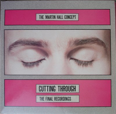 The Martin Hall Concept - Cutting Through - The Final Recordings download mp3 flac