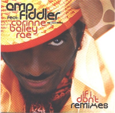 Amp Fiddler Feat. Corinne Bailey Rae - If I Don't Remixes download mp3 flac