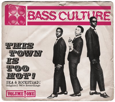 Various - Bass Culture Volume One: This Town Is Too Hot! - Ska & Rocksteady Original 1960s Recordings download mp3 flac