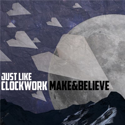 Just Like Clockwork - Make & Believe download mp3 flac