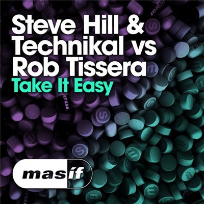 Steve Hill & Technikal vs. Rob Tissera - Take It Easy download mp3 flac