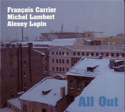 François Carrier, Michel Lambert, Alexey Lapin - All Out download mp3 flac