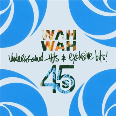 Various - Wah Wah 45 Presents Underground Hits And Exclusive Bits! download mp3 flac