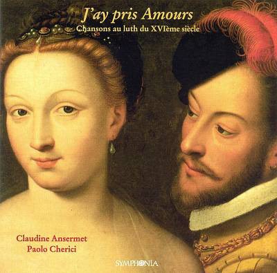 Claudine Ansermet, Paolo Cherici - J'ay pris Amours: Chansons au luth du XVIème siècle download mp3 flac