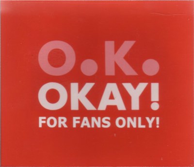 O.K. - OKAY! For Fans Only! download mp3 flac