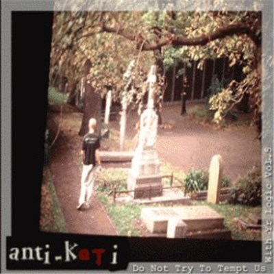 Anti-Kati - Do Not Try To Tempt Us With Yr Logic Vol. 5 download mp3 flac