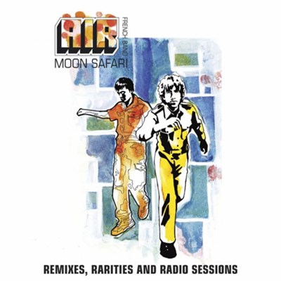 AIR - Moon Safari – Remixes, Rarities And Radio Sessions download mp3 flac