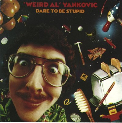 "Weird Al" Yankovic - Dare To Be Stupid download mp3 flac