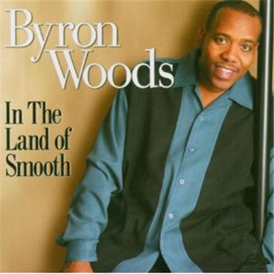 Byron Woods - In The Land Of Smooth download mp3 flac