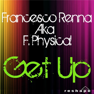 Francesco Renna Aka F. Physical - Get Up download mp3 flac