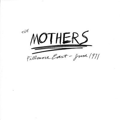 The Mothers - Fillmore East - June 1971 download mp3 flac