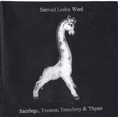 Samuel Locke Ward - Sacrilege, Treason, Treachery & Thyme download mp3 flac